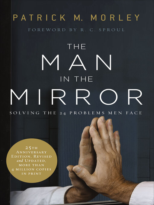 Title details for The Man in the Mirror by Patrick M. Morley - Available